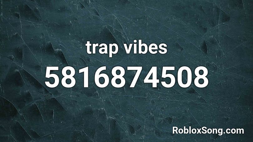 trap vibes Roblox ID
