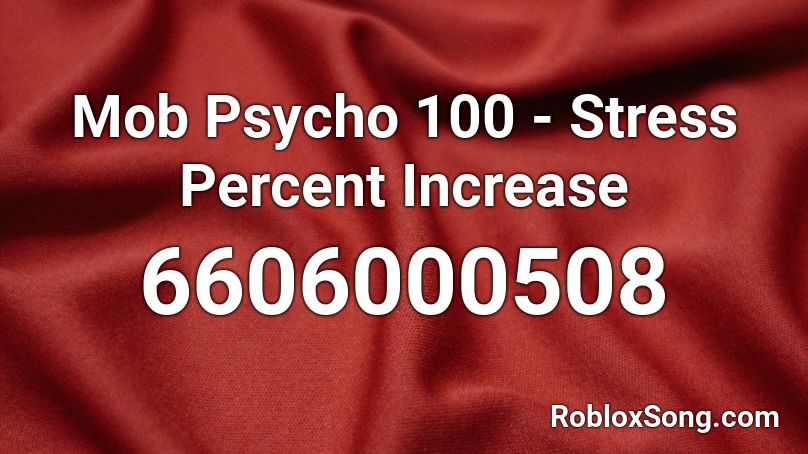 Mob Psycho 100 - Stress Percent Increase Roblox ID