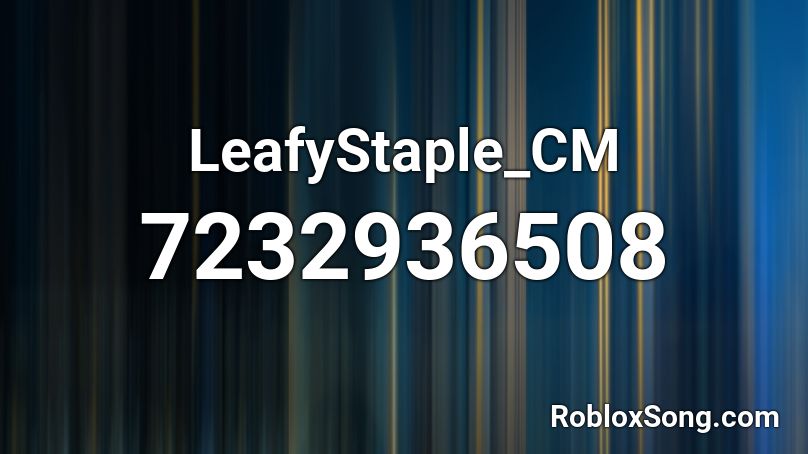 LeafyStaple_CM Roblox ID