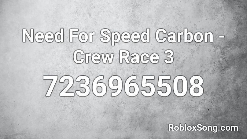 Need For Speed Carbon - Crew Race 3 Roblox ID