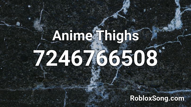 Anime thighs Roblox ID