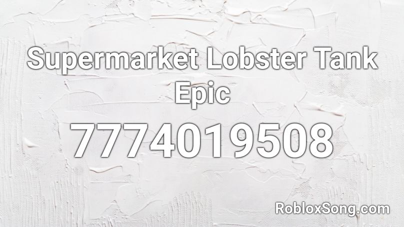 Supermarket Lobster Tank Epic Roblox ID