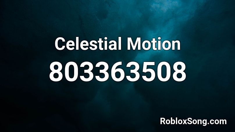 Celestial Motion Roblox ID