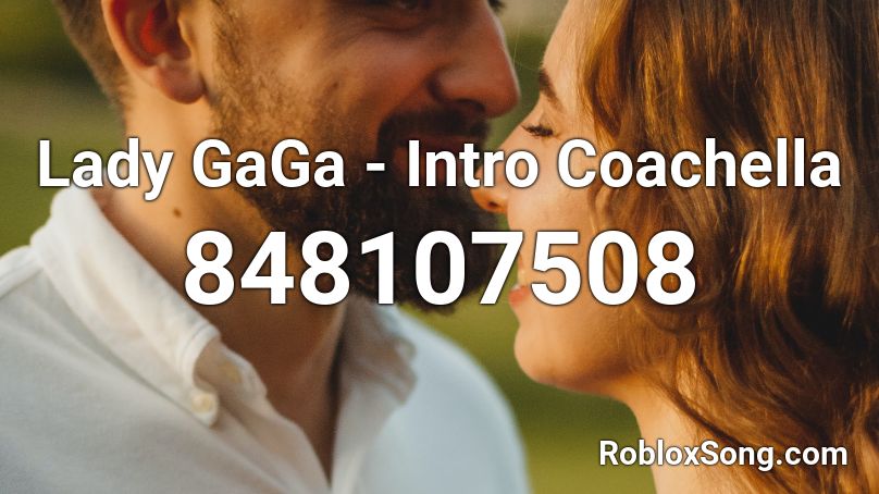 Lady GaGa - Intro Coachella Roblox ID