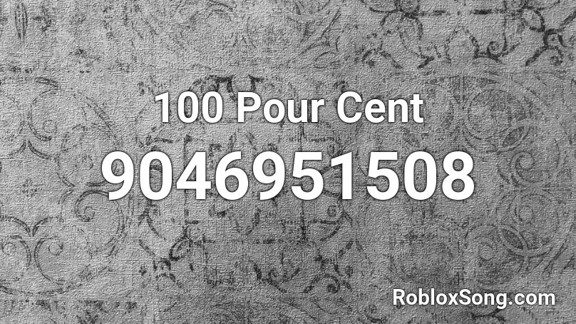 100 Pour Cent Roblox ID