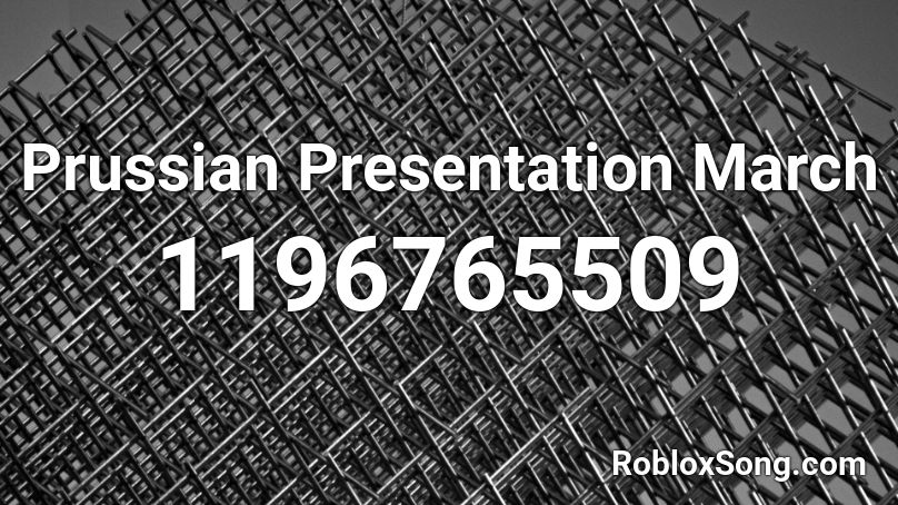 Prussian Presentation March Roblox ID