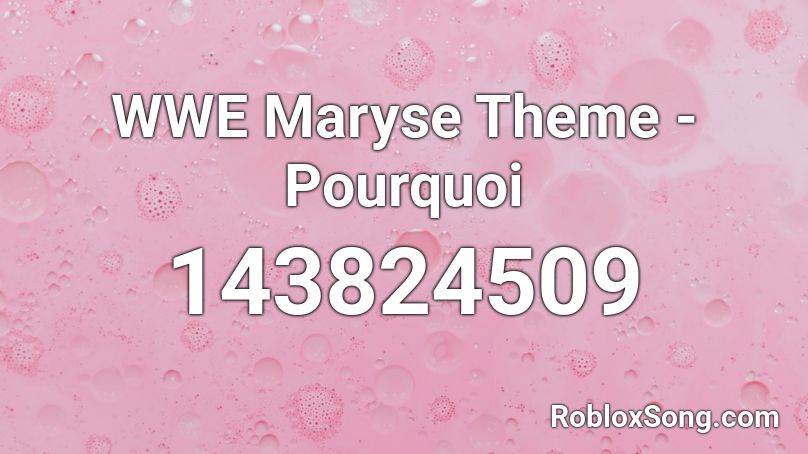 WWE Maryse Theme - Pourquoi Roblox ID