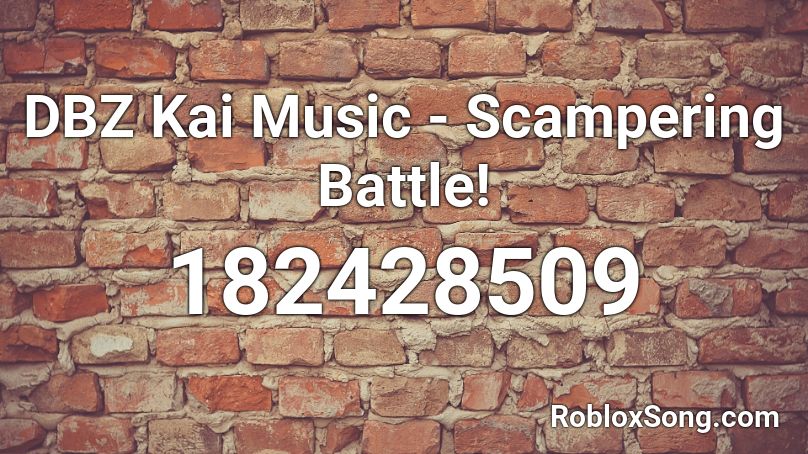 DBZ Kai Music - Scampering Battle! Roblox ID