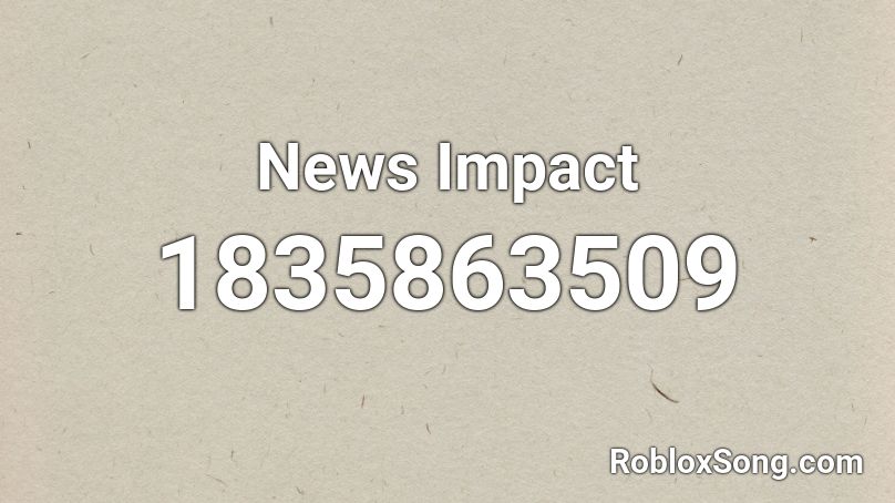 News Impact Roblox ID