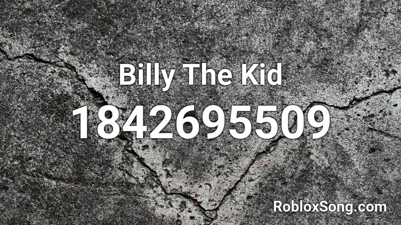 Billy The Kid Roblox ID