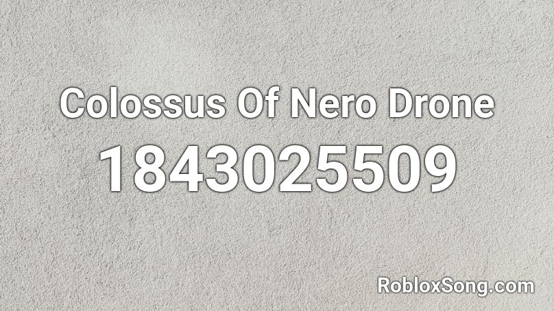 Colossus Of Nero Drone Roblox ID