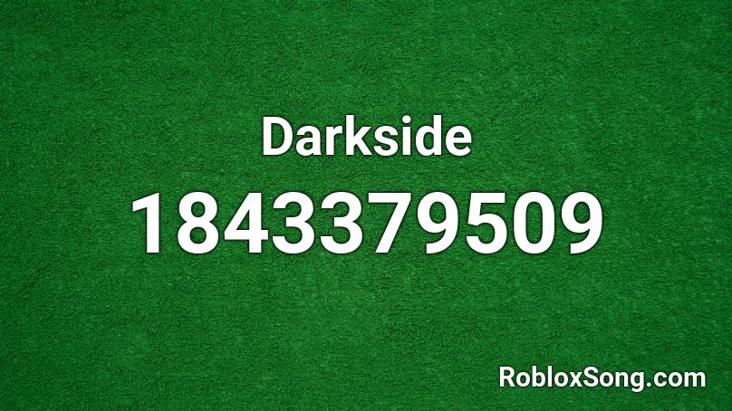 Darkside Roblox Id Roblox Music Codes - roblox darkside song id