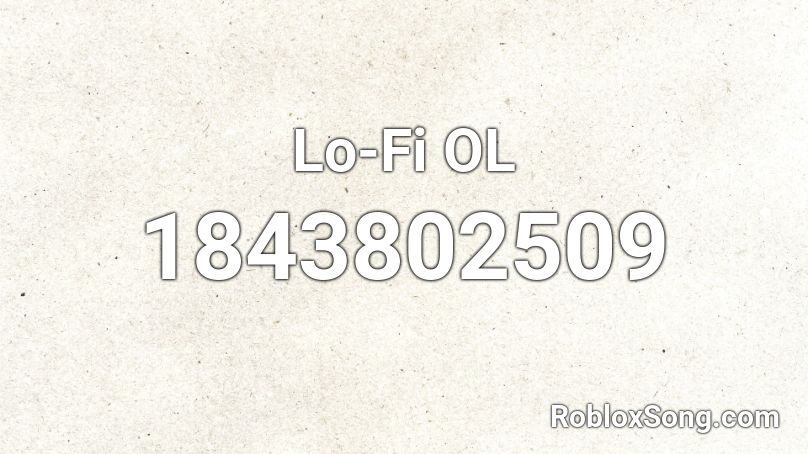 Lo-Fi OL Roblox ID