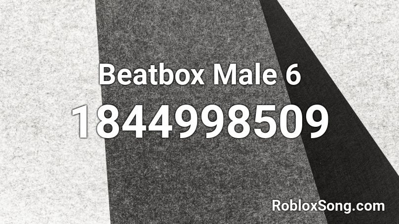 Beatbox Male 6 Roblox ID