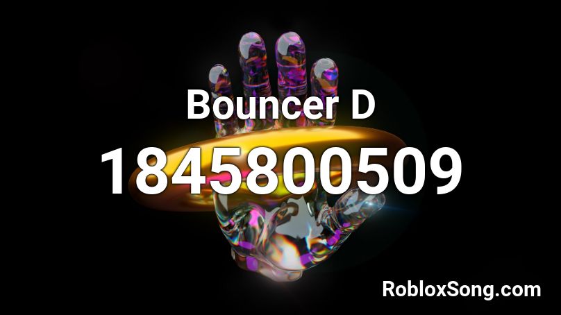Bouncer D Roblox ID