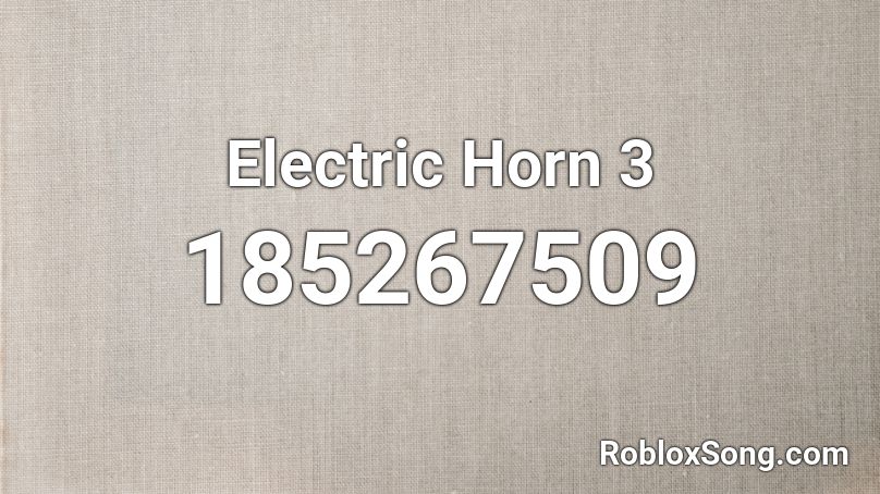 Electric Horn 3 Roblox ID