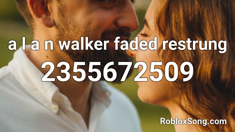A L A N Walker Faded Restrung Roblox Id Roblox Music Codes - faded alan walker roblox id code