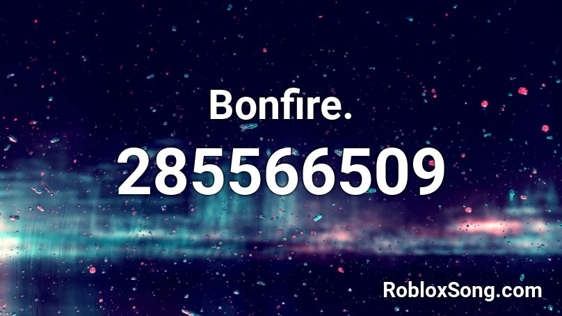 Bonfire. Roblox ID