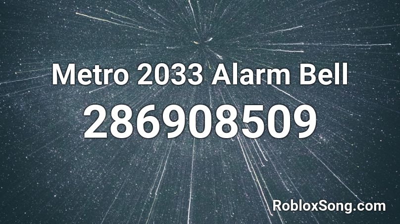 Metro 2033 Alarm Bell Roblox ID