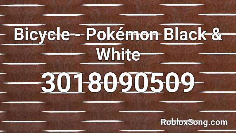 Bicycle - Pokémon Black & White Roblox ID