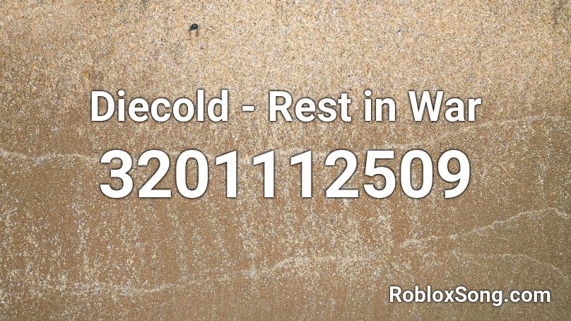 Diecold - Rest in War  Roblox ID