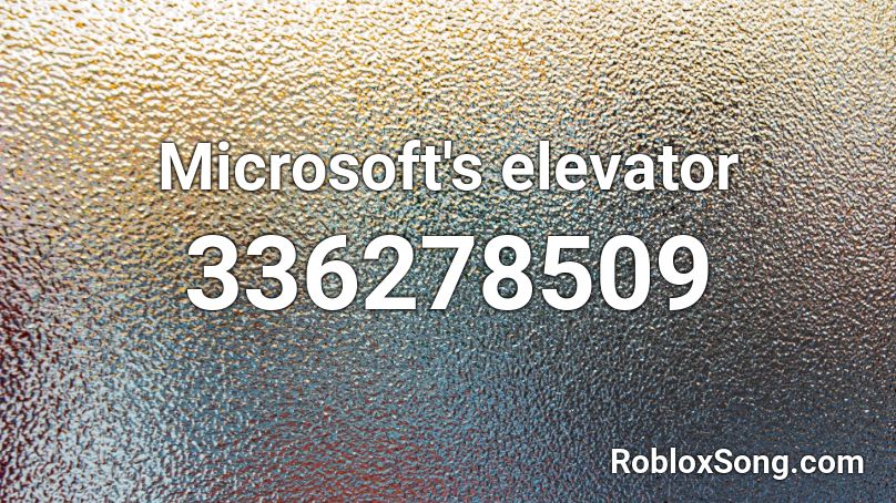 Microsoft's elevator Roblox ID