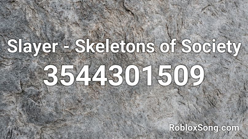 Slayer - Skeletons of Society Roblox ID