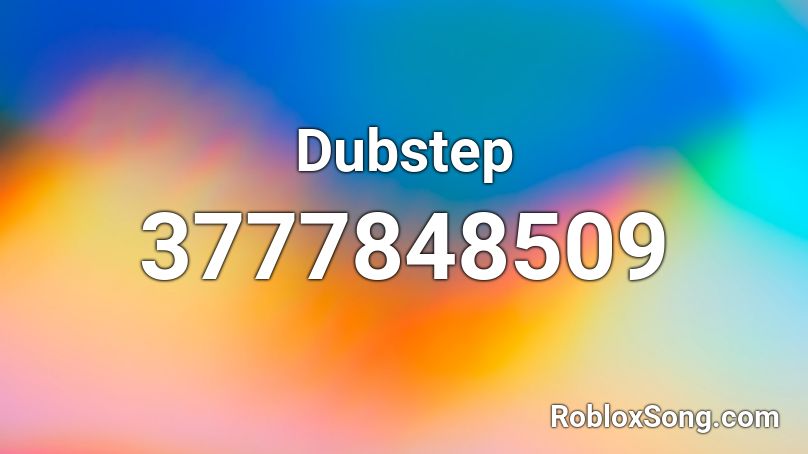 Dubstep Roblox ID