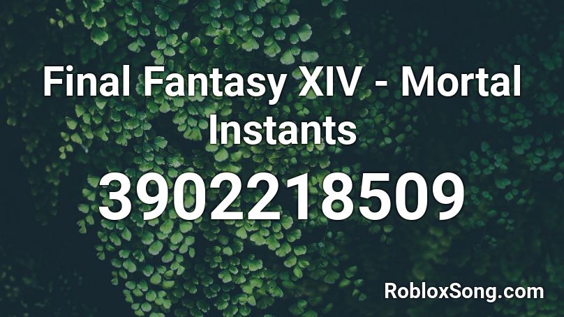 Final Fantasy XIV - Mortal Instants Roblox ID