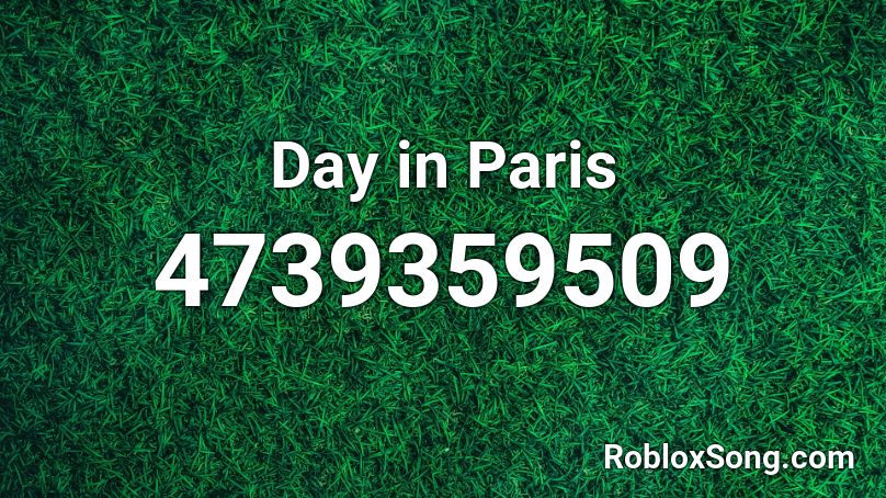 Day in Paris Roblox ID