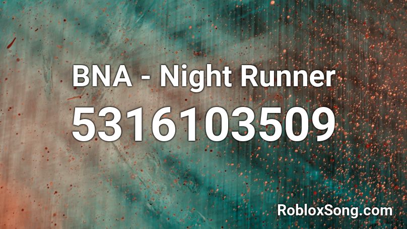 BNA - Night Runner Roblox ID
