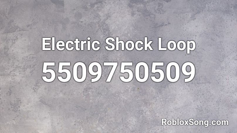 Electric Shock Loop Roblox ID