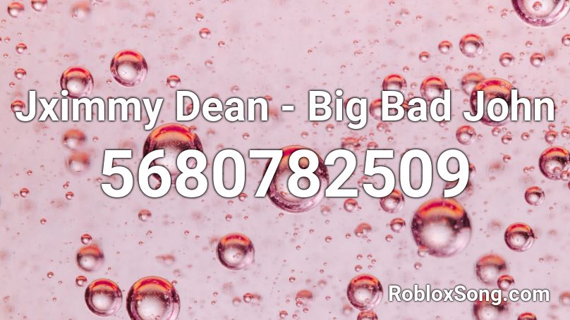 Jximmy Dean - Big Bad John Roblox ID