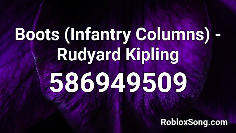 Boots (Infantry Columns) - Rudyard Kipling Roblox ID