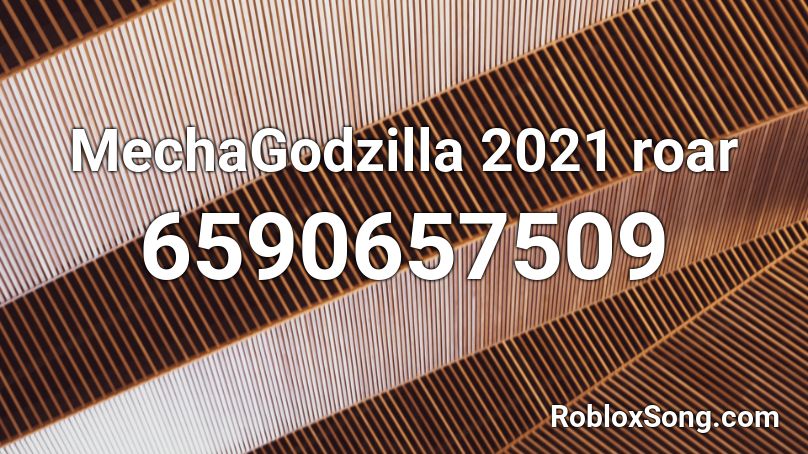 Mechagodzilla 2021 Roar Roblox Id Roblox Music Codes - godzilla roar roblox id code