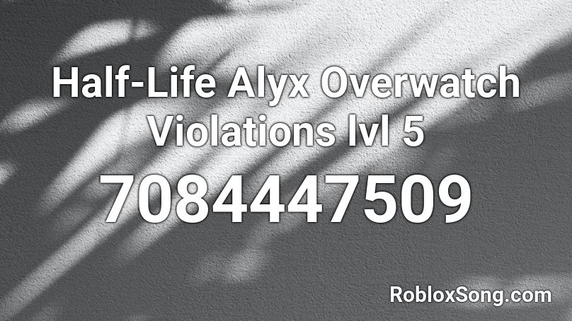Half-Life Alyx Overwatch Violations lvl 5 Roblox ID