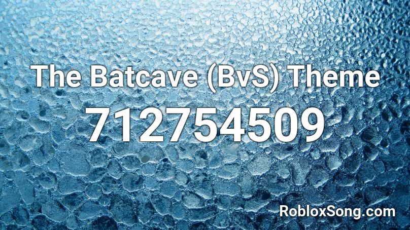 The Batcave (BvS) Theme Roblox ID
