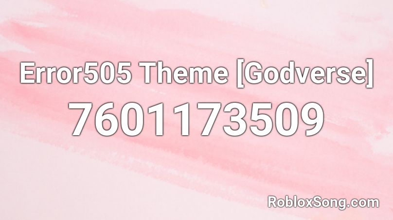 Error505 Theme [Godverse] Roblox ID