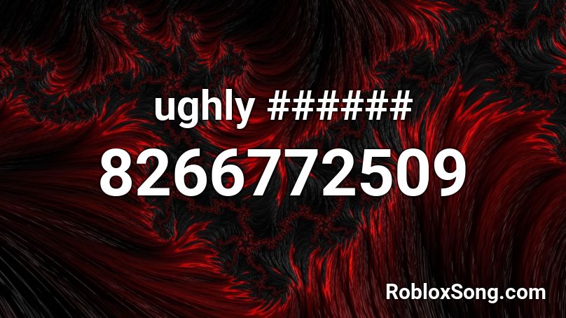 ughly ###### Roblox ID