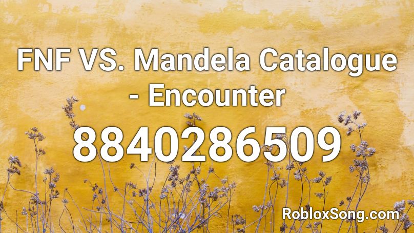 FNF VS. Mandela Catalogue - Encounter Roblox ID