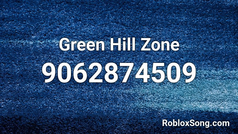 Green Hill Zone Roblox ID