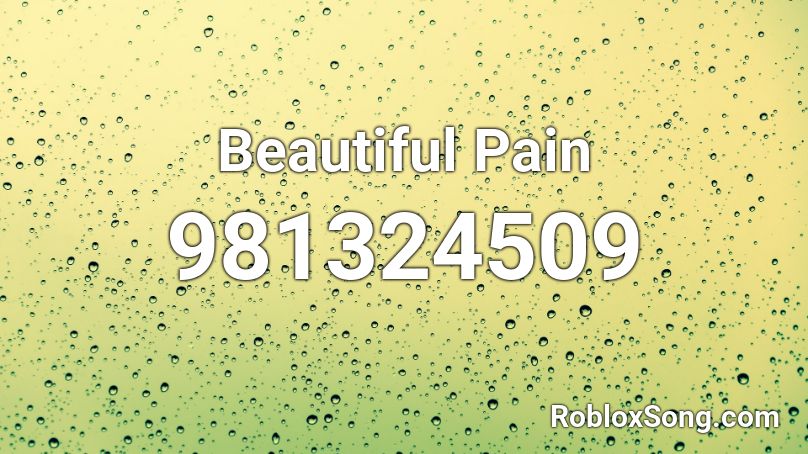 Beautiful Pain Roblox ID