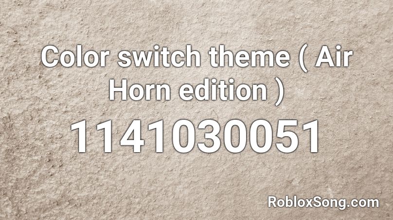 Color switch theme  ( Air Horn edition ) Roblox ID