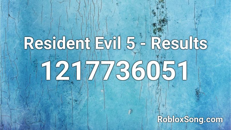 Resident Evil 5 - Results Roblox ID