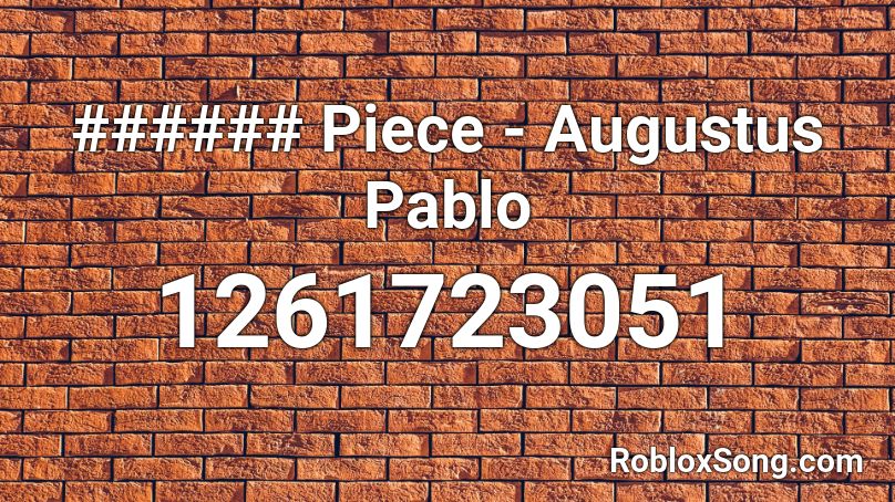 ###### Piece - Augustus Pablo Roblox ID