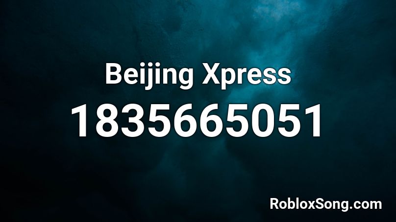 Beijing Xpress Roblox ID