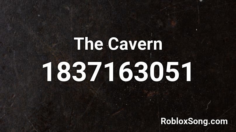 The Cavern Roblox ID