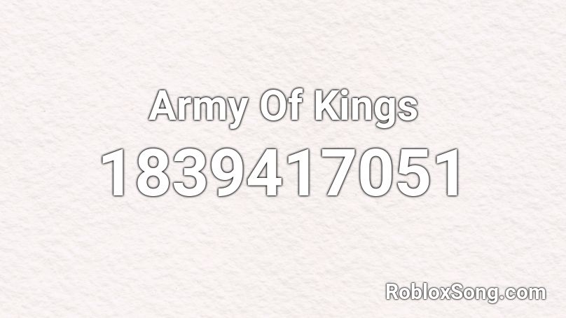 Army Of Kings Roblox ID