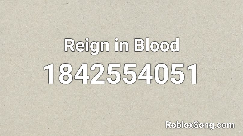 Reign in Blood Roblox ID