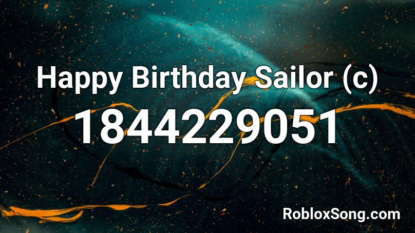 Happy Birthday Sailor (c) Roblox ID